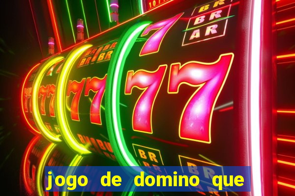 jogo de domino que ganha dinheiro